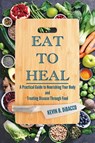 Eat to Heal - Kevin B Dibacco - 9781967289233