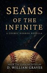 Seams of the Infinite - D. William Graves - 9781967354078