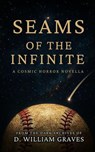 Seams of the Infinite - D. William Graves - 9781967354085