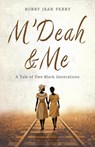 M'Deah and Me - Bobby Jean Perry - 9781967386062