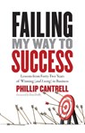 Failing My Way to Success - Phillip Cantrell - 9781967509027