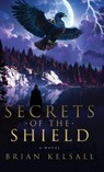 Secrets of the Shield - Brian Kelsall - 9781967510573