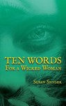 Ten Words for a Wicked Woman - Susan Snyder - 9781967517022
