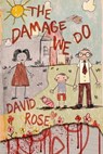 The Damage We Do - David Rose - 9781967547555