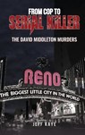 From Cop to Serial Killer - Jeff Kaye - 9781967616329