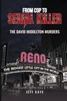 From Cop to Serial Killer - Jeff Kaye - 9781967616336