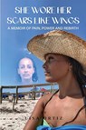 She Wore Her Scars Like Wings - Lisa Ortiz - 9781967840397