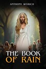 The Book Of Rain - Anthony Weirich - 9781968000295