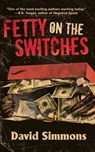Fetty on the Switches - David Simmons - 9781968043117
