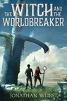 Wurst, J: Witch and the Worldbreaker - Jonathan Wurst - 9781968157005