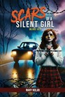 SCARS OF A SILENT GIRL - Mary Nolan - 9781968324063