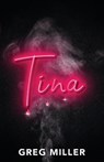 Tina - Greg Miller - 9781968485801