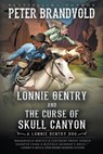 Lonnie Gentry and the Curse of Skull Canyon: A Lonnie Gentry Duo - Peter Brandvold - 9781968733261