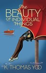 The Beauty of Individual Things - K. Thomas Yoo - 9781968761417