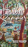 Harbor Summer - Katie Prokop - 9781968761660