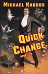 Quick Change - Michael Kardos - 9781968783020