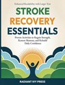 Stroke Recovery Essentials - Radiant Ivy Press - 9781969325205