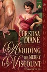 Avoiding the Merry Viscount - Christina Diane - 9781969349362