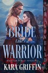 Bride Takes a Warrior - Kara Griffin - 9781969349508