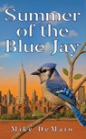 Summer of the Blue Jay - Mike Demaio - 9781969572357