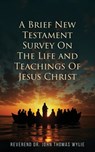A Brief New Testament - Rev. John Thomas Wylie - 9781969726736