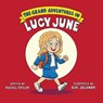 The Grand Adventures of Lucy June - Rachel Taylor - 9781969816031
