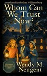 Whom Can We Trust Now? - Wendy M. Neugent - 9781969948152