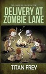 Delivery at Zombie Lane - FREY,  Titan - 9781970068603