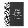 Dad, More Than You Know: A Keepsake Fill-In Gift Book to Show Your Appreciation for Dad - Amelia Riedler - 9781970147568