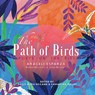 The Path of Birds - Araceli Esparza - 9781970151404