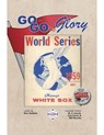 Go-Go to Glory: The 1959 Chicago White Sox - Society for American Baseball Research - 9781970159103