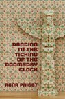 Dancing to the Ticking of the Doomsday Clock - Rena Priest - 9781970256161