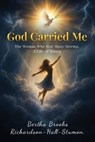 GOD CARRIED ME - Bertha Stumon - 9781970435276