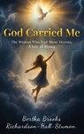 GOD CARRIED ME - Bertha Stumon - 9781970435283