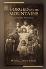 Forged in the Mountains - Wilma Gibson Smith - 9781970435429