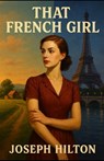 That French Girl - Joseph Hilton - 9781970848052