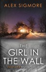 The Girl In The Wall - Alex Sigmore - 9781971270043