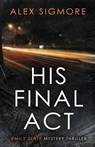 His Final Act - Alex Sigmore - 9781971270050