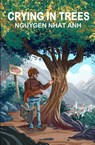 Crying in Trees - Nguyen Nhat Anh - 9781971382036