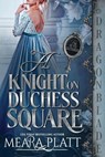 A Knight on Duchess Square - Meara Platt - 9781972086117