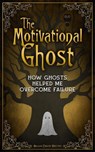 The Motivational Ghost - Brian David Bruns - 9781972237038