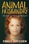 Animal Husbandry - Emily Hipchen - 9781972482087