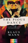 The Pious Dance - Klaus Mann - 9781972807040