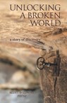 Unlocking a Broken World - Scott & Connie Payne - 9781973615514