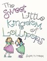 The Sweet Little Kingdom of Lollipops - Susan H Hamm - 9781973633525