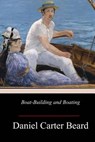 Boat-Building and Boating - Daniel Carter Beard - 9781973768906