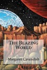 The Blazing World - Margaret Cavendish - 9781973934806
