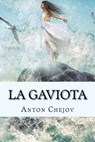 La Gaviota (Spanish) Edition - Anton Chejov - 9781974061327