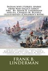 Indian why stories; sparks from War Eagle's lodge-fire . By: Frank B. Linderman and ill. Charles M. Russell (Illustrated) (Children's book) - Charles M. Russell - 9781974272594