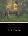 Myths of Greece and Rome - H. a. Guerber - 9781974357673